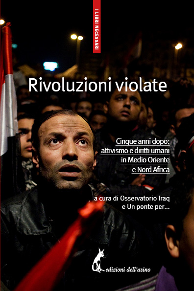Rivoluzioni violate – Un libro da leggere per comprendere Medioriente e Nord Africa